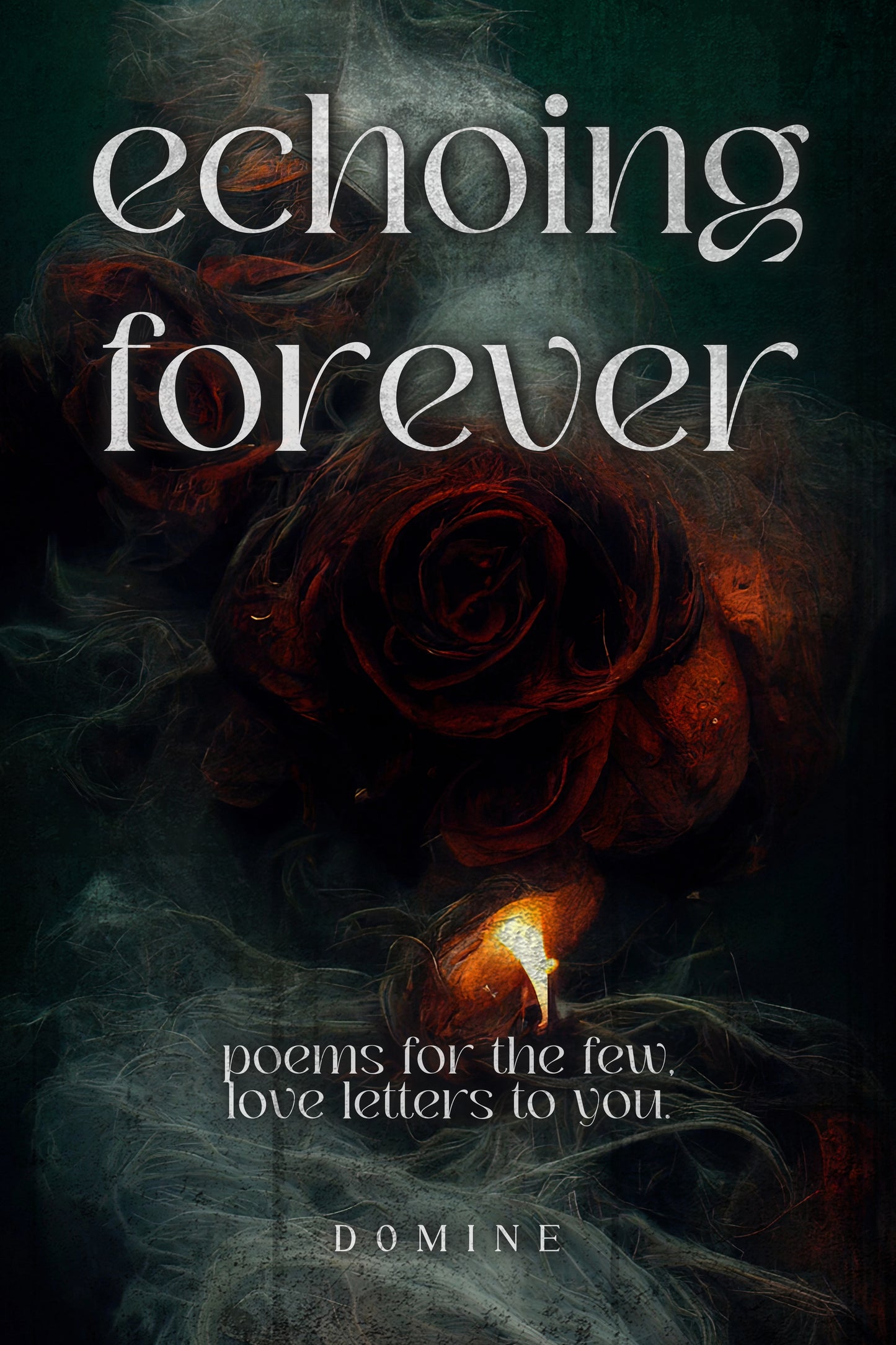 Echoing Forever: Poems for the Few, Love Letters to You (eBook)